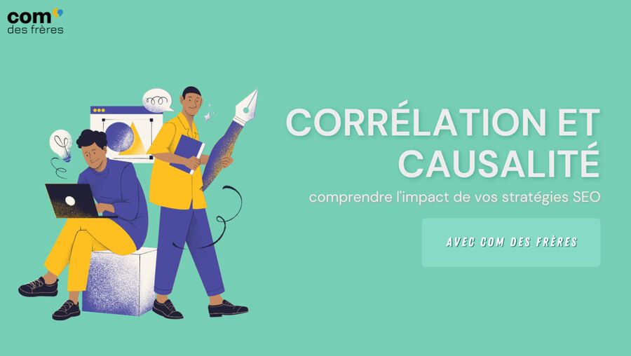 Corrélation et causalité : comprendre vos impacts SEO